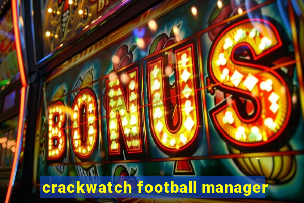 crackwatch football manager